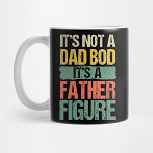 Retro Vintage It's Not A Dad Bod It's A Father Figure Funny Mug